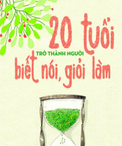 Tải sách 20 Tuổi Trở Thành Người Biết Nói, Giỏi Làm - Bản PDF - EPUB - MOBILE - AZW3