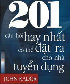 Tải sách 201 Câu Hỏi Hay Nhất Có Thể Đặt Ra Cho Nhà Tuyển Dụng - Bản PDF - EPUB - MOBILE - AZW3