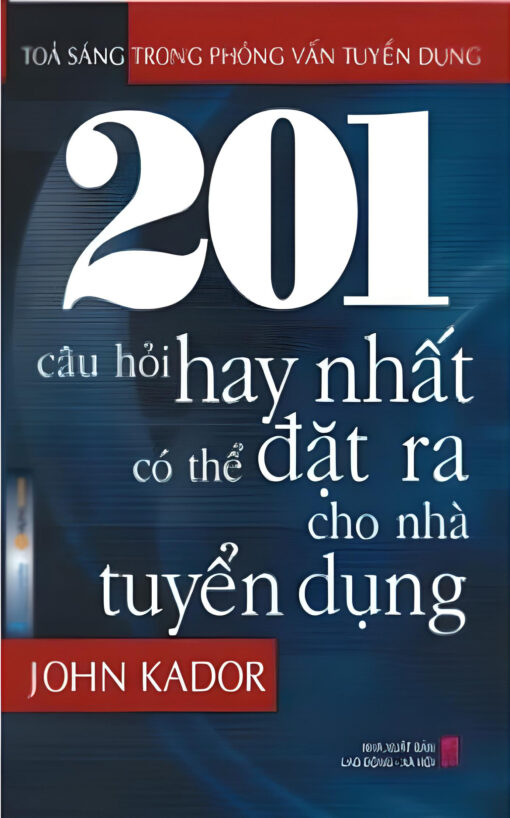 Tải sách 201 Câu Hỏi Hay Nhất Có Thể Đặt Ra Cho Nhà Tuyển Dụng - Bản PDF - EPUB - MOBILE - AZW3
