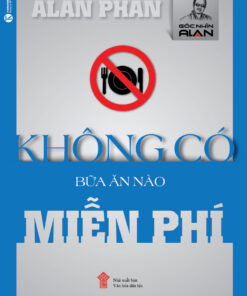 Tải sách Không Có Bữa Ăn Nào Miễn Phí – Alan Phan - Bản PDF - EPUB - MOBILE - AZW3
