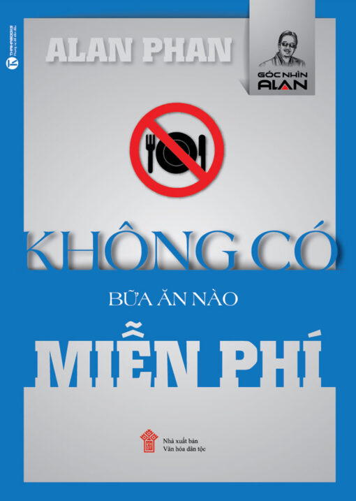 Tải sách Không Có Bữa Ăn Nào Miễn Phí – Alan Phan - Bản PDF - EPUB - MOBILE - AZW3