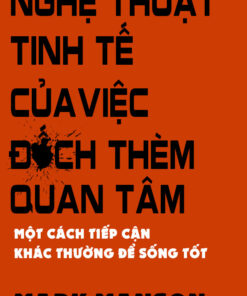 Tải sách Nghệ Thuật Tinh Tế Của Việc Đếch Thèm Quan Tâm - Bản PDF - EPUB - MOBILE - AZW3