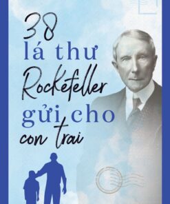 Tải sách 38 Lá-Bức Thư Rockefeller Gửi Cho Con Trai - Bản PDF - EPUB - MOBILE - AZW3