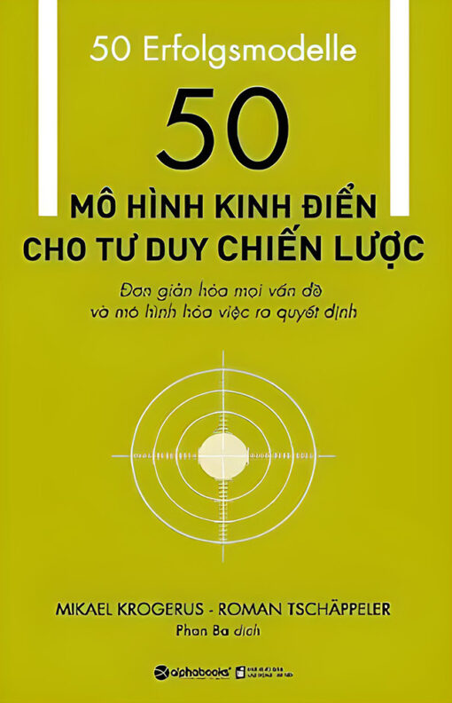 Tải sách 50 Mô Hình Kinh Điển Cho Tư Duy Chiến Lược - Bản PDF - EPUB - MOBILE - AZW3