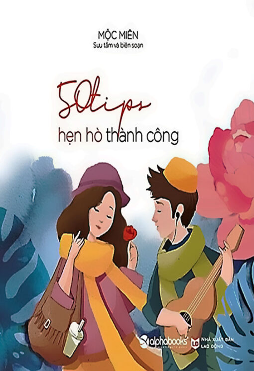 Tải sách 50 Tips Hẹn Hò Thành Công - Bản PDF - EPUB - MOBILE - AZW3