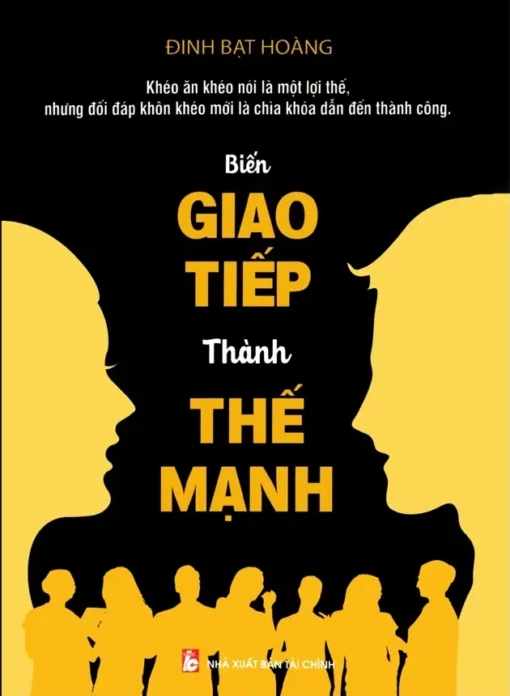 Tải sách Biến Giao Tiếp Thành Thế Mạnh - Bản PDF - EPUB - MOBILE - AZW3