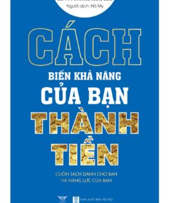 Tải sách Cách Biến Khả Năng Của Bạn Thành Tiền - Bản PDF - EPUB - MOBILE - AZW3