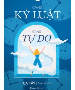Tải sách Càng Kỷ Luật, Càng Tự Do - Bản PDF - EPUB - MOBILE - AZW3