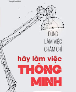 Tải sách Đừng Làm Việc Chăm Chỉ Hãy Làm Việc Thông Minh - Bản PDF - EPUB - MOBILE - AZW3