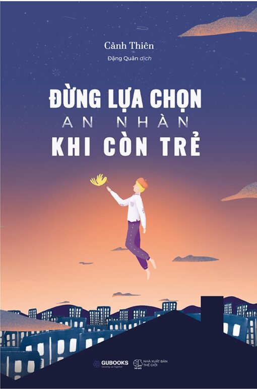 Tải sách Đừng Lựa Chọn An Nhàn Khi Còn Trẻ - Bản PDF - EPUB - MOBILE - AZW3