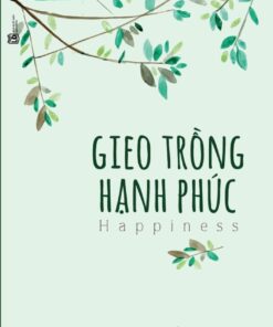 Tải sách Gieo Trồng Hạnh Phúc: Happiness - Bản PDF - EPUB - MOBILE - AZW3
