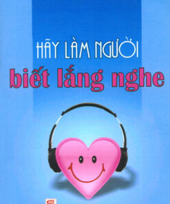Tải sách Hãy Làm Người Biết Lắng Nghe - Bản PDF - EPUB - MOBILE - AZW3