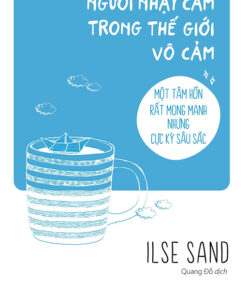 Tải sách Người Nhạy Cảm Trong Thế Giới Vô Cảm - Bản PDF - EPUB - MOBILE - AZW3