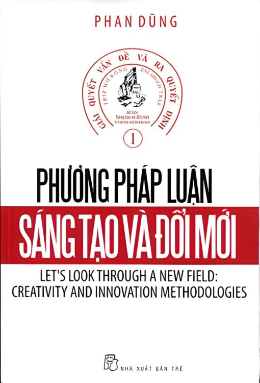 Tải sách Phương Pháp Luận Sáng Tạo Và Đổi Mới - Bản PDF - EPUB - MOBILE - AZW3