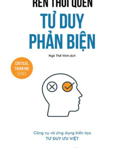 Tải sách Rèn Thói Quen Tư Duy Phản Biện - Bản PDF - EPUB - MOBILE - AZW3