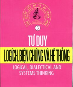 Tải sách Tư Duy Logích, Biện Chứng Và Hệ Thống - Bản PDF - EPUB - MOBILE - AZW3
