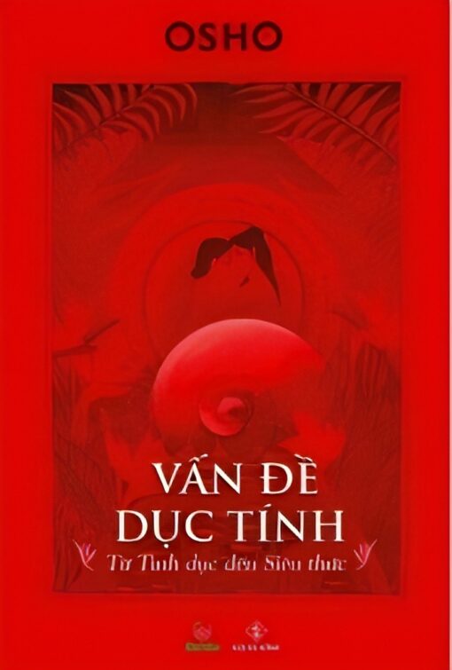 Tải sách Vấn Đề Dục Tính: Từ Tình Dục đến Siêu Tâm Thức - Bản PDF - EPUB - MOBILE - AZW3