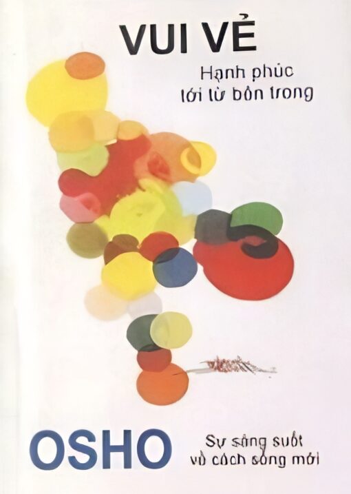 Tải sách Vui Vẻ: Hạnh phúc từ bên trong – Osho - Bản PDF - EPUB - MOBILE - AZW3