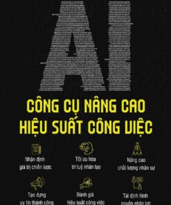 Tải sách AI – Công Cụ Nâng Cao Hiệu Suất Công Việc - Bản PDF - EPUB - MOBILE - AZW3