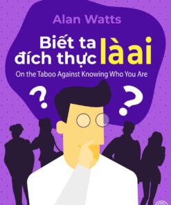 Tải sách Biết Ta Đích Thực Là Ai - Bản PDF - EPUB - MOBILE - AZW3