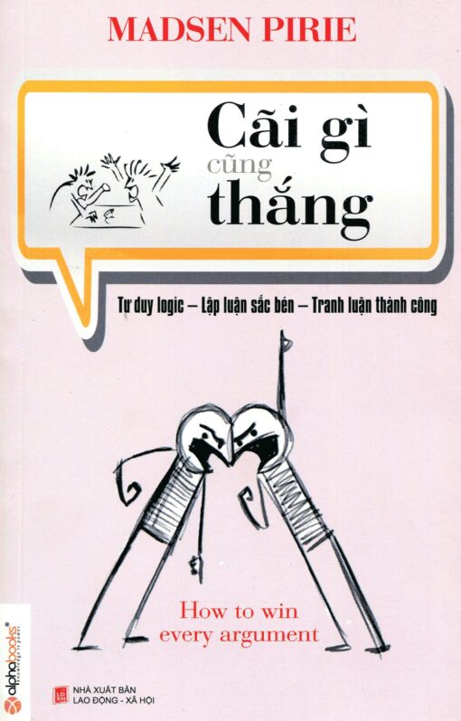 Tải sách Cãi Gì Cũng Thắng – Madsen Pirie - Bản PDF - EPUB - MOBILE - AZW3