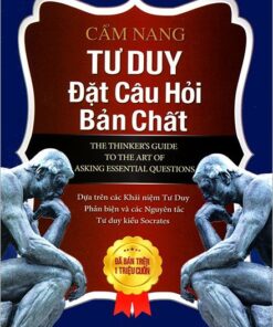 Tải sách Cẩm Nang Tư Duy Đặt Câu Hỏi Bản Chất - Bản PDF - EPUB - MOBILE - AZW3