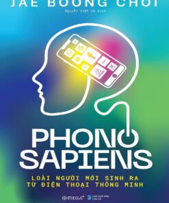 Tải sách Phono Sapiens – Loài Người Mới Sinh Ra Từ Trong Điện Thoại Thông Minh - Bản PDF - EPUB - MOBILE - AZW3