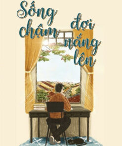 Tải sách Sống Chậm Đợi Nắng Lên - Bản PDF - EPUB - MOBILE - AZW3