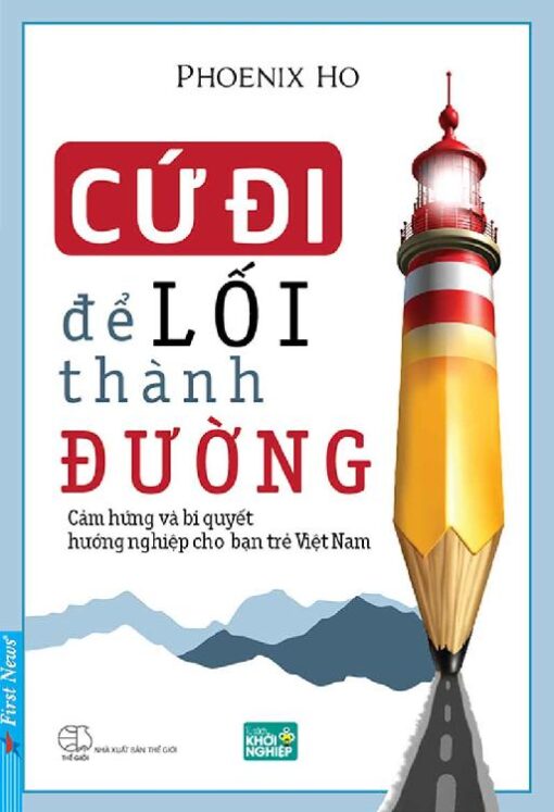 Tải sách Cứ Đi Để Lối Thành Đường – Phoenix Ho - Bản PDF - EPUB - MOBILE - AZW3