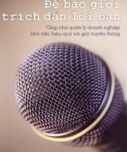 Tải sách Để Báo Giới Trích Dẫn Lời Bạn - Bản PDF - EPUB - MOBILE - AZW3