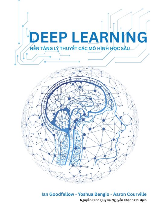 Tải sách Deep Learning – Nền Tảng Lý Thuyết Các Mô Hình Học Sâu - Bản PDF - EPUB - MOBILE - AZW3