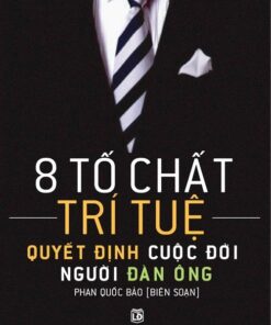 Tải sách 8 Tố Chất Trí Tuệ Quyết Định Cuộc Đời Người Đàn Ông - Bản PDF - EPUB - MOBILE - AZW3