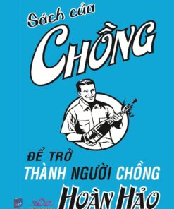 Tải sách Sách Của Chồng Để Trở Thành Người Chồng Hoàn Hảo - Bản PDF - EPUB - MOBILE - AZW3