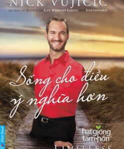 Tải sách Sống Cho Điều Ý Nghĩa Hơn – Nick Vujicic - Bản PDF - EPUB - MOBILE - AZW3
