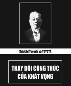 Tải sách Sakichi Toyoda Và Toyota – Thay Đổi Công Thức Của Khát Vọng - Bản PDF - EPUB - MOBILE - AZW3