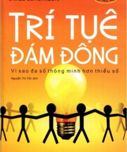 Tải sách Trí Tuệ Đám Đông: Vì Sao Đa Số Thông Minh Hơn Thiểu Số - Bản PDF - EPUB - MOBILE - AZW3