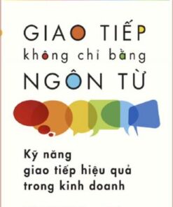 Tải sách Giao Tiếp Không Chỉ Bằng Ngôn Từ - Bản PDF - EPUB - MOBILE - AZW3