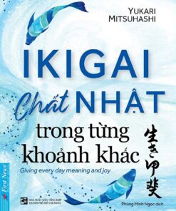 Tải sách Ikigai – Chất Nhật Trong Từng Khoảnh Khắc - Bản PDF - EPUB - MOBILE - AZW3