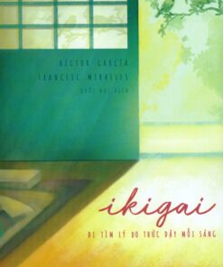 Tải sách Ikigai – Đi Tìm Lý Do Thức Dậy Mỗi Sáng - Bản PDF - EPUB - MOBILE - AZW3