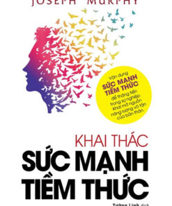 Tải sách Khai Thác Sức Mạnh Tiềm Thức - Bản PDF - EPUB - MOBILE - AZW3
