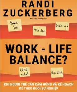 Tải sách Work-life Balance: Khi Người Trẻ Cần Cảm Hứng Và Kế Hoạch Để Theo Đuổi Sự Nghiệp - Bản PDF - EPUB - MOBILE - AZW3