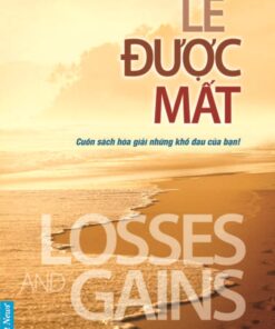 Tải sách Lẽ Được Mất: Cuốn Sách Hóa Giải Những Khổ Đau Của Bạn! - Bản PDF - EPUB - MOBILE - AZW3