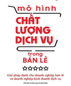 Tải sách Mô Hình Chất Lượng Dịch Vụ Trong Bán Lẻ - Bản PDF - EPUB - MOBILE - AZW3