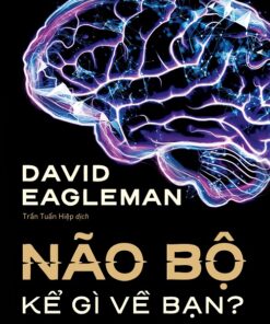 Tải sách Não Bộ Kể Gì Về Bạn – David Eagleman - Bản PDF - EPUB - MOBILE - AZW3
