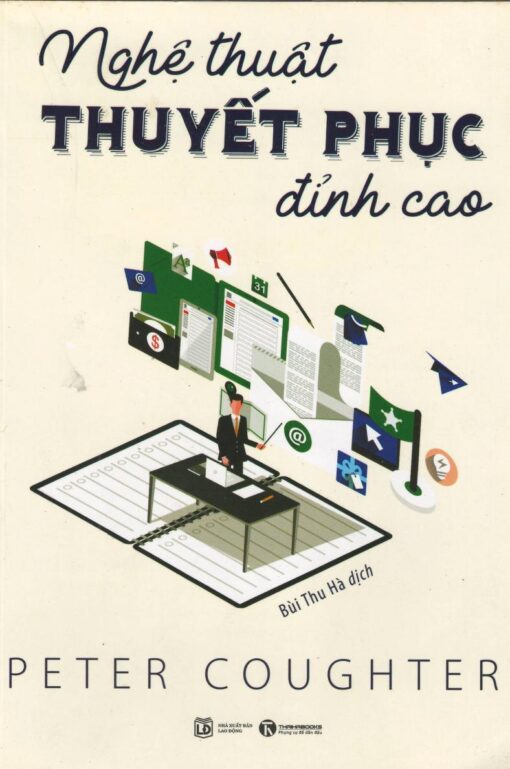 Tải sách Nghệ Thuật Thuyết Phục Đỉnh Cao - Bản PDF - EPUB - MOBILE - AZW3