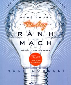 Tải sách Nghệ Thuật Tư Duy Rành Mạch - Bản PDF - EPUB - MOBILE - AZW3