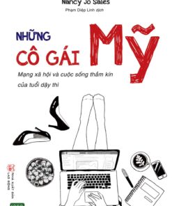 Tải sách Những Cô Gái Mỹ – Mạng Xã Hội Và Cuộc Sống Thầm Kín Của Tuổi Dậy Thì - Bản PDF - EPUB - MOBILE - AZW3