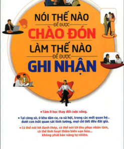 Tải sách Nói Thế Nào Để Được Chào Đón, Làm Thế Nào Để Được Ghi Nhận - Bản PDF - EPUB - MOBILE - AZW3