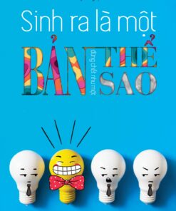 Tải sách Sinh Ra Là Một Bản Thể, Đừng Chết Như Một Bản Sao - Bản PDF - EPUB - MOBILE - AZW3