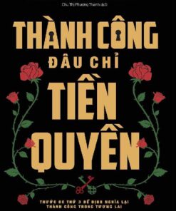 Tải sách Thành Công Đâu Chỉ Tiền Quyền - Bản PDF - EPUB - MOBILE - AZW3